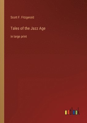 Scott F Fitzgerald, Scott F. Fitzgerald - Tales of the Jazz Age, Häftad