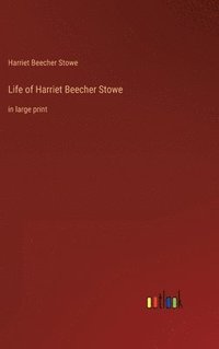 bokomslag Life of Harriet Beecher Stowe