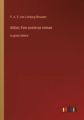 bokomslag Akbar; Een oosterse roman