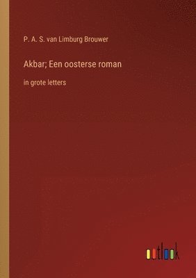 bokomslag Akbar; Een oosterse roman