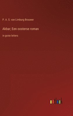 Akbar; Een oosterse roman 1