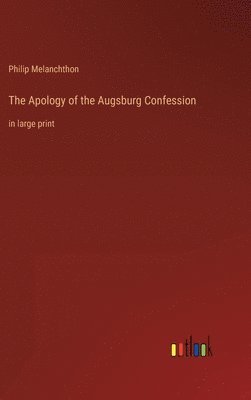 bokomslag The Apology of the Augsburg Confession