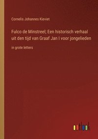 bokomslag Fulco de Minstreel; Een historisch verhaal uit den tijd van Graaf Jan I voor jongelieden