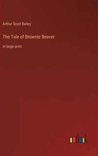 bokomslag Tale of Brownie Beaver