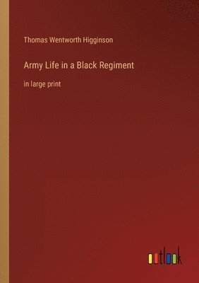 Army Life in a Black Regiment