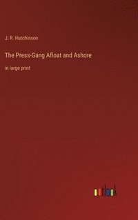 bokomslag The Press-Gang Afloat and Ashore