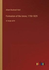 bokomslag Formation of the Union, 1750-1829