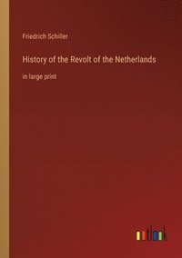 bokomslag History of the Revolt of the Netherlands