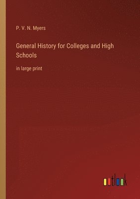 bokomslag General History for Colleges and High Schools