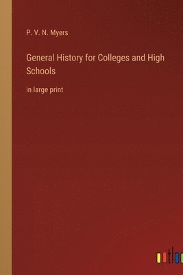 bokomslag General History for Colleges and High Schools