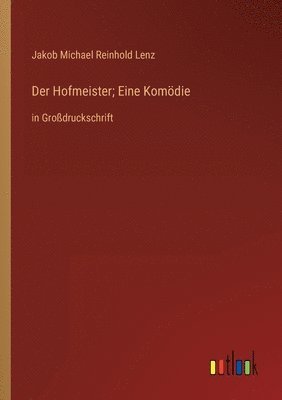 Hofmeister; Eine Komödie 1