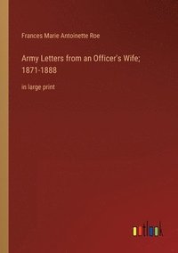 bokomslag Army Letters from an Officer's Wife; 1871-1888