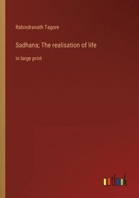 bokomslag Sadhana; The realisation of life