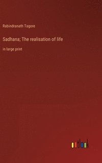 bokomslag Sadhana; The realisation of life