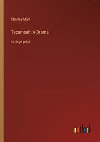 bokomslag Tecumseh; A Drama
