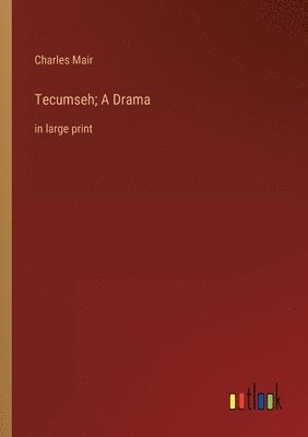 bokomslag Tecumseh; A Drama