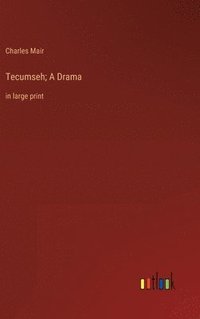 bokomslag Tecumseh; A Drama