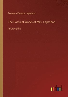 bokomslag The Poetical Works of Mrs. Leprohon