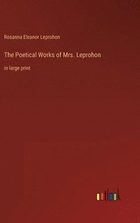 bokomslag The Poetical Works of Mrs. Leprohon