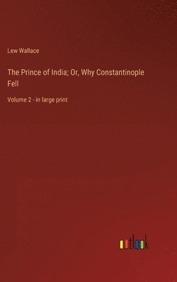 The Prince of India; Or, Why Constantinople Fell 1