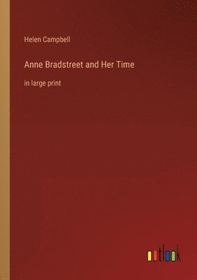 bokomslag Anne Bradstreet and Her Time