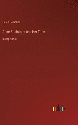 bokomslag Anne Bradstreet and Her Time