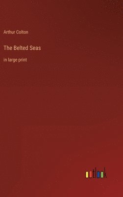 bokomslag The Belted Seas