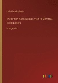 bokomslag The British Association's Visit to Montreal, 1884; Letters