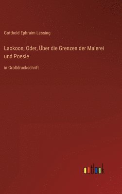 bokomslag Laokoon; Oder, Über die Grenzen der Malerei und Poesie