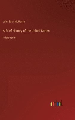 bokomslag A Brief History of the United States