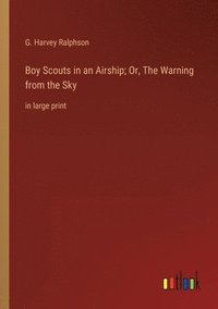 bokomslag Boy Scouts in an Airship; Or, The Warning from the Sky
