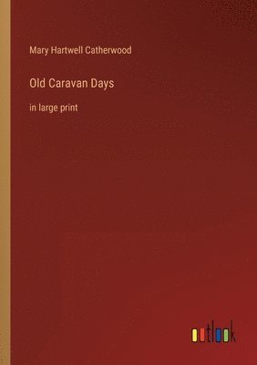 Old Caravan Days 1