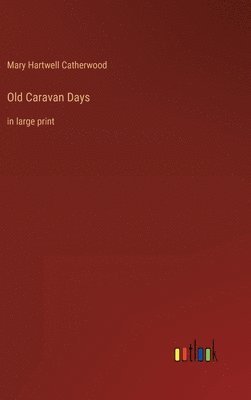 bokomslag Old Caravan Days