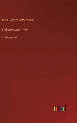 Old Caravan Days 1