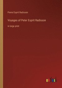 bokomslag Voyages of Peter Esprit Radisson