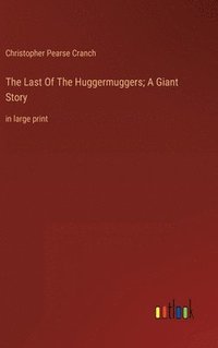 bokomslag The Last Of The Huggermuggers; A Giant Story