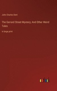 bokomslag Gerrard Street Mystery; And Other Weird Tales