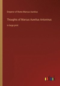 bokomslag Thoughts of Marcus Aurelius Antoninus