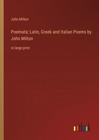 bokomslag Poemata; Latin, Greek and Italian Poems by John Milton