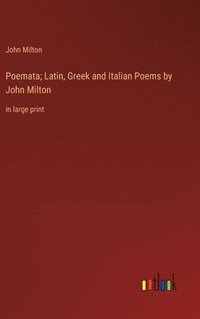 bokomslag Poemata; Latin, Greek and Italian Poems by John Milton