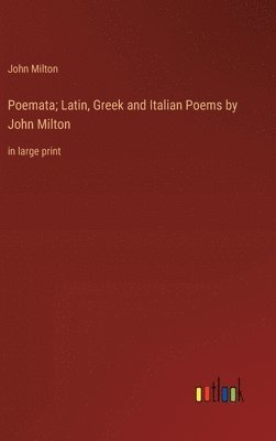 bokomslag Poemata; Latin, Greek and Italian Poems by John Milton