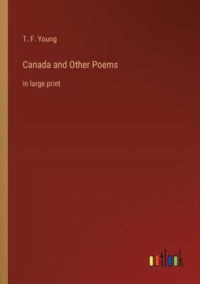 Canada and Other Poems 1