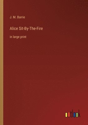 bokomslag Alice Sit-By-The-Fire