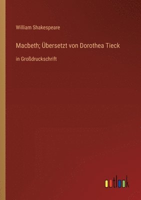 bokomslag Macbeth; Übersetzt von Dorothea Tieck