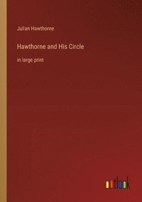 bokomslag Hawthorne and His Circle