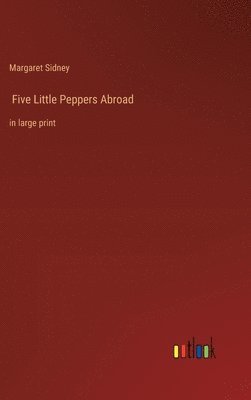 Five Little Peppers Abroad
