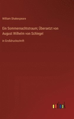 bokomslag Sommernachtstraum; Übersetzt von August Wilhelm von Schlegel