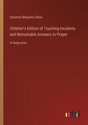 bokomslag Children's Edition of Touching Incidents and Remarkable Answers to Prayer