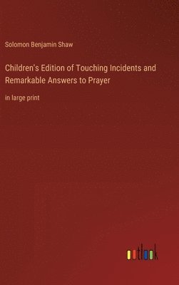 bokomslag Children's Edition of Touching Incidents and Remarkable Answers to Prayer