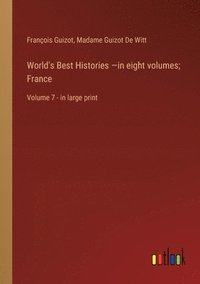 bokomslag World's Best Histories -in eight volumes; France